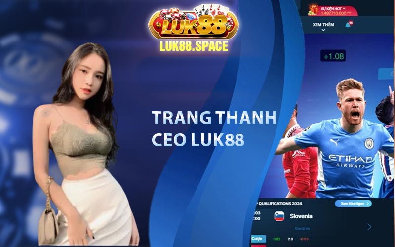 Trang Thanh CEO Luk88